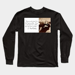 Wise Quote 13 - J. Paul Getty Long Sleeve T-Shirt